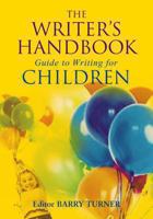 The Writer's Handbook Guide to Writing For Children 1405001011 Book Cover