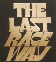 The Last Raceway 1916225381 Book Cover