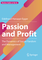 Passion and Profit : The Dynamics of Soccer Fandom and Management 3658458291 Book Cover