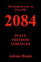 2084: Edition 2 : Peace, Freedom, Strength 1764615336 Book Cover