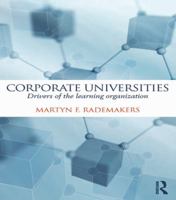 Corporate Universities: Drivers of the Learning Organization 0415737702 Book Cover