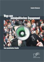 Wege Zum Sozialpolitischen Engagement: Eine Qualitative Studie 3656294372 Book Cover