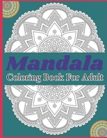 Mandala Coloring Book For Adult: 50 Stress Relieving Mandala Designs for Relaxation and Happiness B08T7KKCRN Book Cover