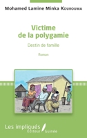 Victime de la polygamie: Destin de famille Roman (Les Impliqués Guinée) (French Edition) 2343101175 Book Cover