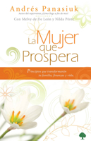 La Mujer que prospera: Principios que transformarán tu familia, finanzas y vida 1616380950 Book Cover