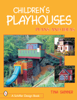 Children's Playhouses: Plans and Ideas 0764314165 Book Cover