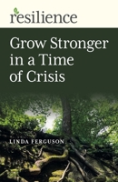 Resilience: Grow Stronger in a Time of Crisis 1789046971 Book Cover