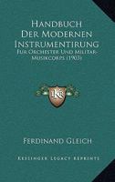 Handbuch Der Modernen Instrumentirung: Fur Orchester Und Militar-Musikcorps (1903) 1161003932 Book Cover