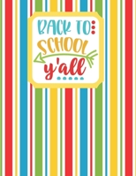 Back to School Y'all: Drawing and Writing Notebook for Pre-K to Grade 2 school-aged kids with dotted-line pages 1086302486 Book Cover