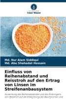 Einfluss von Reihenabstand und Reisstroh auf den Ertrag von Linsen im Streifenanbausystem (German Edition) 6208036798 Book Cover