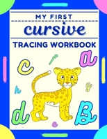 My First Cursive Tracing Workbook: Learning Cursive Handwriting Workbook for Kids - A Fun Cursive Writing Book for Kids with Coloring Pages B08HGLPWLY Book Cover