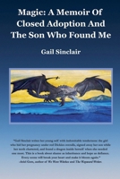 Magic: a Memoir of Closed Adoption and the Son Who Found Me 1950272524 Book Cover
