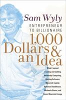 1,000 Dollars and an Idea: Entrepreneur to Billionaire 1557048487 Book Cover