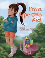I'm a Type One Kid 0648270467 Book Cover