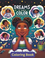 Dreams in Every Color, A Journey of Inspiring Futures, A coloring book for Girls. B0CR8F2XCH Book Cover
