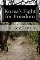 Korea's Fight for Freedom 1512141585 Book Cover