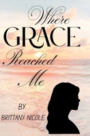 Where Grace Reached Me B0F7J5LQ88 Book Cover