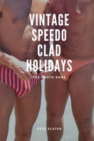 Vintage Speedo Clad Holiday 0359888860 Book Cover