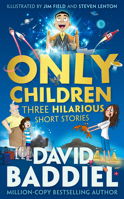 Only Children: A funny illustrated story collection for kids from million-copy bestseller David Baddiel 0008222509 Book Cover