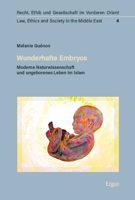 Wunderhafte Embryos: Moderne Naturwissenschaft Und Ungeborenes Leben Im Islam (Recht, Ethik Und Gesellschaft Im Vorderen Orient U Law, Ethics and Society in the Middle East, 4) 3987401028 Book Cover