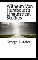 Wilhelm Von Humboldt's Linguistical Studies 1021278254 Book Cover