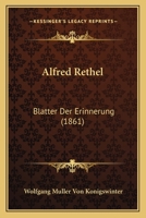 Alfred Rethel, Blätter Der Erinnerung 1147655774 Book Cover