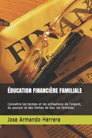 ÉDUCATION FINANCIÈRE FAMILIALE: Connaître les termes et les utilisations de l'argent, du pouvoir et des limites de leur vie familiale. (French Edition) 1712446959 Book Cover