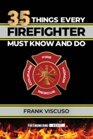 35 Things Every Firefighter Must Know and Do 1593705182 Book Cover
