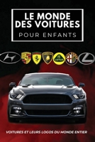 Le Monde Des Voitures Pour Enfants: Livre coloré pour enfants, logos de marques automobiles avec de belles images de voitures du monde entier, apprent 8367600088 Book Cover