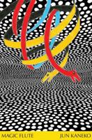 Jun Kaneko: Magic Flute 1856698874 Book Cover