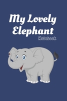 My lovely Elephant: Blue Notebook Gift For Kids: Lined Notebook / Journal Gift, 120 Pages, 6x9, Soft Cover, Matte Finish 1671656385 Book Cover