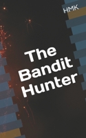 The Bandit Hunter (The Hellssina Clan Short Storys) 1712458825 Book Cover