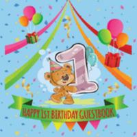 Happy 1st Birthday Guestbook: Celebration Message logbook journal For Visitors, Family and Friends to Write in Comments & Best Wishes With and Gift Log (Birthday Guestbook) 1693658984 Book Cover