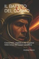 Il Battito del Cosmo: Cronometri, segreti e vite sospese nella corsa allo spazio sovietica (Orologi e Orologeria: Libri, Manuali e Storie) B0G12374SH Book Cover