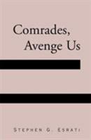 Comrades, Avenge Us 0738824410 Book Cover