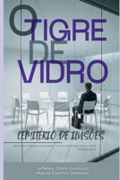 O TIGRE DE VIDRO: cemitério de ilusões (Efeito Tigre) (Portuguese Edition) B0GMW2XSLV Book Cover