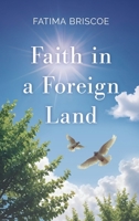 Faith in A Foreign Land 1399992651 Book Cover