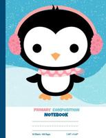 Primary Composition Notebook: Cute Penguin Half Ruled Half Blank Draw and Write Journal for Kids, Picture Space for Drawing and Primary Ruled Lines for Writing 50 sheets/100 pages 7.44"x 9.69" 1725513862 Book Cover