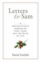 Letters to Sam: A Grandfather's Lessons on Love, Loss, and the Gifts of Life 1402728832 Book Cover