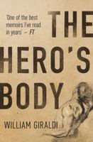 The Hero's Body: A Memoir 1631492934 Book Cover