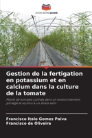 Gestion de la fertigation en potassium et en calcium dans la culture de la tomate (French Edition) 6207706692 Book Cover