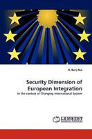 Security Dimension of European Integration: In the context of Changing International System 3838362837 Book Cover