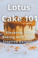 Lotus Cake 101 B0CV2KCY46 Book Cover