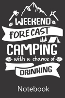 Weekend Forecast Camping Wth a Chance of Drinking: Notebook, Composition Book for School Diary Writing Notes, Taking Notes, Recipes, Sketching, Writing, Organizing, Christmas Birthday Gifts 1677397624 Book Cover