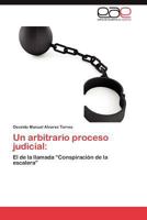Un Arbitrario Proceso Judicial 3659019542 Book Cover