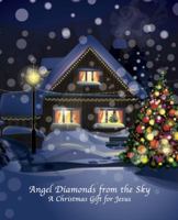 Angel Diamonds from the Sky: A Christmas Gift for Jesus 0991184416 Book Cover