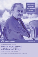 Maria Montessori, a Relevant Story: Life, Thought, Memories 8865804106 Book Cover