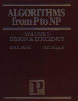 Algorithms from P to NP, Vol. I: Design and Efficiency (Algorithms from P to Np) 0805380086 Book Cover