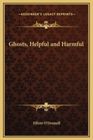 Ghosts, Helpful and Harmful 0766179087 Book Cover