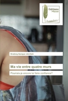 Ma vie entre quatre murs 6202298812 Book Cover